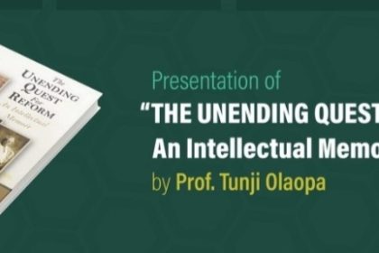 The Unending Quest for Reform: An Intellectual Memoir by Tunji Olaopa