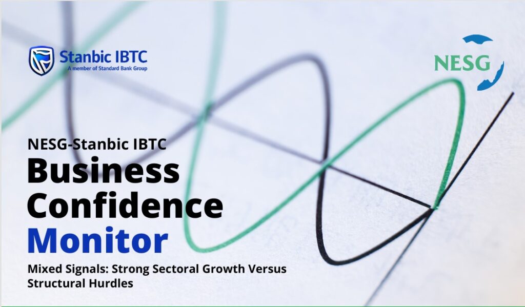NESG-Stanbic IBTC Business Confidence Monitor Mixed Signals: Strong sectoral growth versus structural hurdles