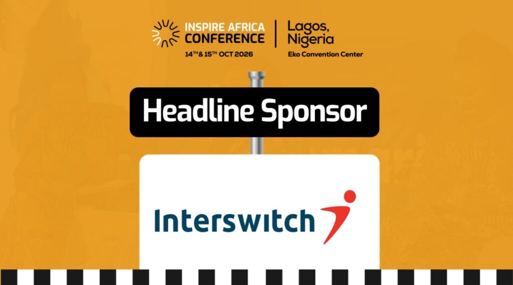 Interswitch Renews Headline Partnership with Inspire Africa Conference, Backing Africa’s Next Generation of Product Builders